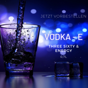 Vodka-E (Three Sixty) direkt am Tisch (0,7L.) *Vorbestellen*